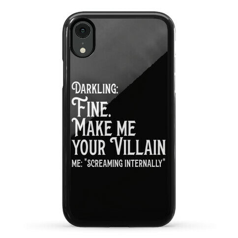 Make Me Your Villain Phone Case